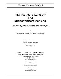 the post cold war siop and nuclear warfare planning