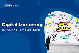 Digital Marketing – Trái ngành có làm được không?