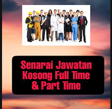 Below is the result for jawatan kosong promoter part time at klcc mei 2021. Senarai Jawatan Kosong Full Time Part Time Permohonan Semakan Bantuan Dan Kerjaya