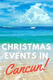 Spending The Holidays In Sunny Mexico Check Out The Top Christmas Events In Cancun This Year At Places Like Xcaret Eco Arc Cancun Trip Cancun Cancun Christmas