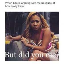 Bae Memes Kappit But Did You Die Driving Humor Bae Meme