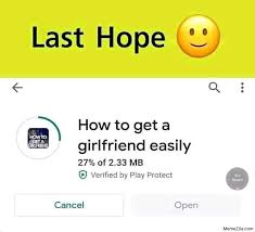 Last Hope How To Get A Girlfriend Easily App Meme Memezila Com