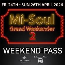 The Mi-Soul Radio Grand Weekender 2 | Weekend Pass | Mi-Soul