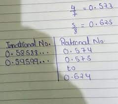 Definition of rational and irrational numbers Find Three Different Irrational Numbers Between The Rational Number 4 7 And 5 8 Brainly In
