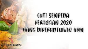 Dalam tak sedar, dah nak hujung tahun. Cuti Sempena Perayaan 2020 Rasmi Kpm Pendidik2u