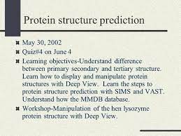 The primary sequence of the protein strand determines its ph and its chemical reactions as an acid or a base. Protein Structure Prediction May 30 2002 Quiz 4 On June 4 Learning Objectives Understand Differen Structural Biology X Ray Crystallography Learning Objectives