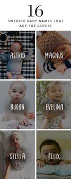 16 Swedish Baby Names That Are The Absolute Cutest Cute Baby Names Baby Names Baby Name Generator