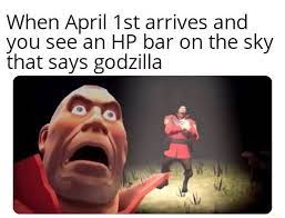 Spread it far and wide. When April 1st Arrives And You See An Hp Bar On The Sky That Says Godzilla
