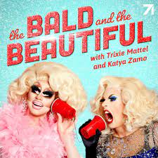 The Bald and the Beautiful with Trixie Mattel and Katya Zamo – Podcast –  Podtail