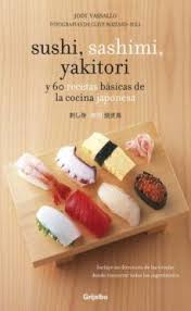 El restaurante es de cocina fusión japonesa y española: Sushi Sashimi Yakitori Y 60 Recetas Basicas De Cocina Japonesa En 2020 Sashimi Cocina Japonesa Recetas Japonesas