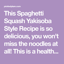 Spaghetti Squash Yakisoba Style Pickled Plum Food And Drinks Recipe Spaghetti Squash Squash Paleo Friendly Recipes