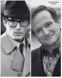 Robin Williams and Christopher Reeve were close friends since they met at  Julliard in the 1970s. "He was the first one to show up down in Virginia  when I was really in