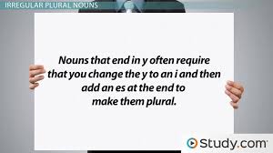/ there are many different rules regarding pluralization depending on what letter a noun ends in. Singular Plural Nouns Definitions Rules Examples Video Lesson Transcript Study Com