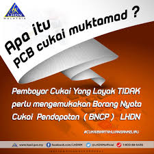 Maybe you would like to learn more about one of these? Lembaga Hasil Dalam Negeri Malaysia Pcb Cukai Muktamad Potongan Cukai Berjadual Pcb Sebagai Cukai Muktamad Membenarkan Pembayar Cukai Yang Layak Untuk Tidak Mengemukakan Borang Nyata Cukai Pendapatan Bncp Sama Ada Secara