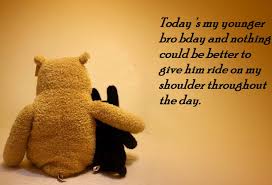 I always thought that the day i became a big sister was the happiest day of my life, but since then we've. Birthday Quotes Wishes For Brother Best Wishes