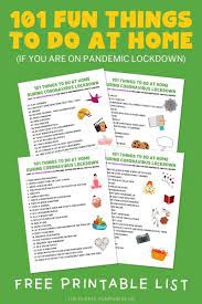 101 Fun Things To Do At Home If You Are On Lockdown Free Printable Worried About Keeping Yours Fun Things To Do At Home Things To Do At Home Fun
