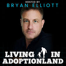PodcastOne: Living in Adoptionland with Bryan Elliott
