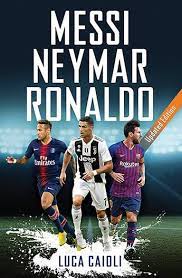 Neymar im the best player in the world ronaldo and messi are. Messi Neymar Ronaldo 2019 Updated Edition Luca Caioli Amazon Com Messi Neymar Ronaldo 9781906850708 Luca Buy Messi Neymar Ron Messi And Neymar Neymar Messi