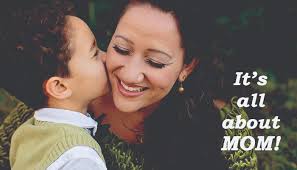 It's all about Mom!