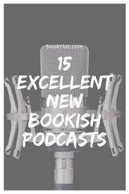 15 Excellent Bookish Podcasts Launched In 2017 Podcasts Bookish Writing Tools