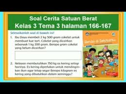 We did not find results for: Soal Cerita Satuan Berat Kelas 3 Tema 3 Halaman 166 167 Benda Di Sekitarku Youtube