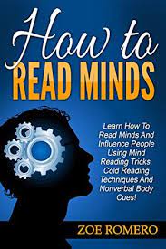 How To Read Minds: Learn How To Read Minds And Influence People Using Mind  Reading Tricks, Cold Reading Techniques And Nonverbal Body Cues! By Zoe  Romero
