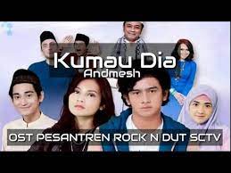 Maybe you would like to learn more about one of these? Kumau Dia Andmesh Ost Pesantren Rock N Dut Sctv Lirik Youtube