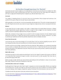 Do You Have Enough Experience For That Job Some interviewers might probe your knowledge pretty intensely, but this is usually just to see what you know. do you have enough experience for that job