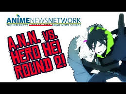 See the following links to animenewsnetwork for the anime: Anime News Network Apologizes To Hero Hei Kind Of Youtube