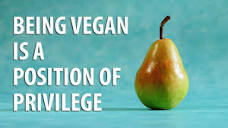 Being vegan is a position of privilege - YouTube
