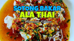 6 ekor sotong (saiz sederhana), bahan2 perapan sotong, 2 sudu makan sos tiram, 2 sudu makan sos cili, 1/2 sudu makan serbuk kunyit, 1 sudu makan serbuk kari ikan, 1 sudu makan sos thai, serbuk cukup rasa maggie @garam. Resepi Sotong Bakar Ala Thai Sedap Dan Simple Cara Masak Hamizah Kitchen Youtube