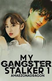 MY GANGSTER STALKER 1 (COMPLETED)