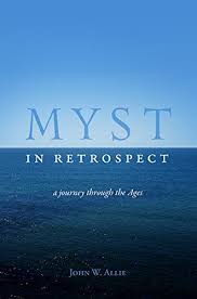 Amazon Com Myst In Retrospect A Journey Through The Ages Ebook Allie John Kindle Store