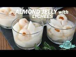 Easy And Delicious Almond Jelly With Lychees Recipe Almond Jelly Lychee Recipes Jelly Recipes Desserts