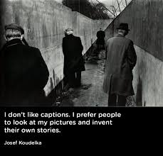 Black White Quotes Photography I Don T Like Captions I Prefer People To Look At My Pictures And Invent Their Own S Quotes About Photography Photography Captions Street Photography Portrait