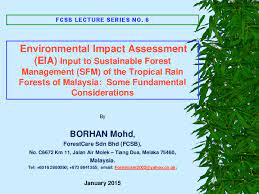 Environmental management and environmental impact assessment. Pdf Power Point Presentation By Borhan Mohd Environmental Impact Assessment Eia Input To The Sustainable Management Sfm Of The Tropical Rain Forests Borhan Mohd Academia Edu