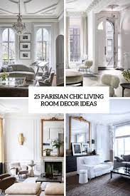 Chandeliers remind us about royal french palaces. 25 Parisian Chic Living Room Decor Ideas Digsdigs