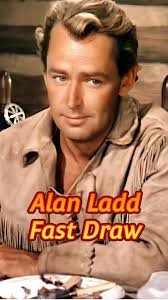 Alan Ladd Fast Draw