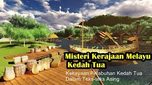 Kerajaan kedah tua merupakan salah satu kerajaan awal terkenal yang terletak di semenanjung tanah melayu. Srikandi Kekayaan Pelabuhan Kedah Tua Dalam Teks Teks Facebook