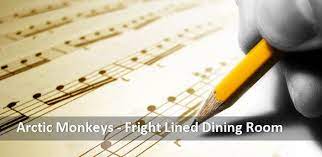 Seriously though, fright lined dining room is such a great track. Arctic Monkeys Fright Lined Dining Room Sarki Sozleri Fright Lined Dining Room Sarki Sozu