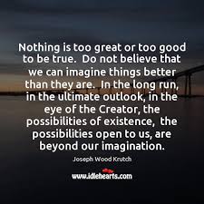 Too Good To Be True Quotes With Images Idlehearts