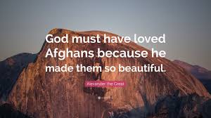 One problem i see with that quote is that alexander lived in the 4th century bc. Afghan Wallpaper Posted By Samantha Walker