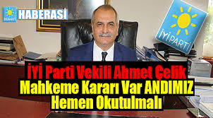 Σ zαмαη öℓмєк ιçιη уαşαмαк gєяєк !! Iyi Parti Vekili Ahmet Celik Andimiz Hakkinda Mahkeme Karari Var Hemen Okullarda Uygulanmali Politika Www Haberasi Com Enson Haberlerin Kaynagi