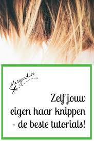 Zelf Jouw Eigen Haar Knippen De Beste Tutorials Mergendise Eigen Haar Knippen Haar Knippen Haar Verven Zelf