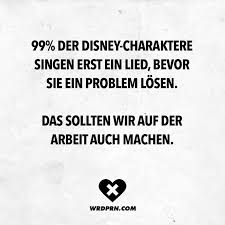 99 Der Disney Charaktere Singen Erst Ein Lied Bevor Sie Ein Problem Losen Das Sollten Wir Auf Der Arbeit Auch So Machen Visual Statements Witze Uber Arbeit Lieder Lied