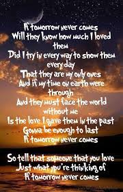 If Tomorrow Never Comes Quote Life Quote Love Quote Song Lyrics Family Quote Inspiring Quote Friends Qu Song Lyric Quotes Nickelback Quotes Tomorrow Quotes