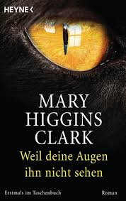 Mary Higgins Clark Weil Deine Augen Ihn Nicht Sehen Heyne Verlag Taschenbuch