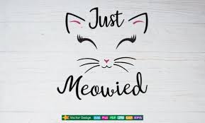 Ready to ship in 1 business day. Just Meowied Svg Graphic By Amitta Creative Fabrica Svg Graphic Vector Design