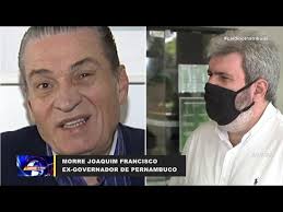Morre Joaquim Francisco, ex-governador de Pernambuco