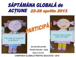 Campania globală pentru educaţie este coordonată anual de în românia de organizaţia salvaţi copiii şi se desfăşoară în peste 180 de ţări. Mesaj De Sensibilizare A GuvernanÅ£ilor Trimis De Elevii Din Aiud